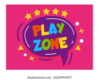 Colorful play zone sign inside a speech bubble with five stars on top. Indicating a designated area for recreational activities. Set against a vibrant pink background with decorative geometric shapes