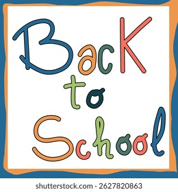 Colorful, playful hand lettering announces back to school in a vibrant design, capturing the excitement of a new academic year
