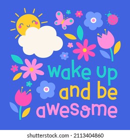 Colorful positive quotes typography design with cute hand drawn flower illustration.