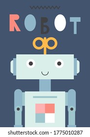 Colorful poster for nursery with  cute robot in flat style. Vector Illustration. Kids illustration for baby t-shirts, greeting card, wrapping paper. Lettering Robot.