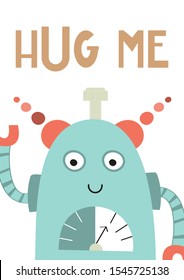 Colorful poster for nursery scandi design with  cute robot in Scandinavian style. Vector Illustration. Kids illustration for baby t-shirts, greeting card, print for playroom. Lettering Hug me.