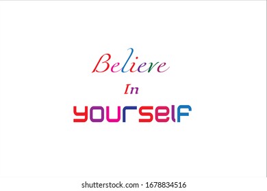 Colorful quote. Believe in yourself.