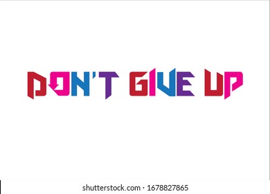 Colorful quote. Do not give up.