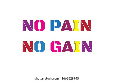 Colorful quote no pain no gain for positive, motivation and success.