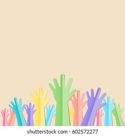 Colorful Raised hands up with text for volunteering or follow your dreams vector concept paper cut style.