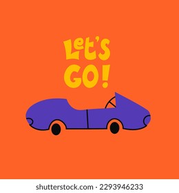 Colorful retro poster with car and lettering. Let's go inscription with automobile. Square greeting card for traveler, boy. Modern minimal t shirt print. Vector illustration in flat style