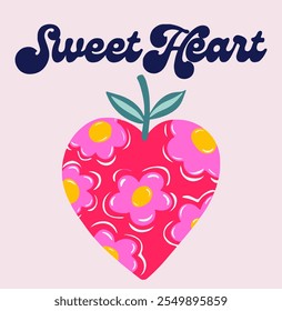 Colorful Retro Print with Pink Flowers in Heart Shape Strawberry Graphic ,Hand drawn groovy slogan “Sweet Heart “on pink background.Vector graphic design.