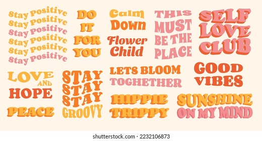 Colorful retro set of Hippie slogans, text and groovy 70s elements. Motivational, Inspirational vintage quote, lettering text design for posters, t-shirt, cards and stickers.