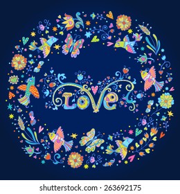 Colorful romantic round pattern with love lettering, love birds, butterflies and flowers.  Can be used for cards, invitations, fabrics, wallpapers, ornamental template for design and decoration.