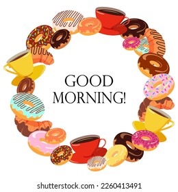 Colorful round frame of delicious donuts with strawberry and caramel icing, fluffy croissants with chocolate glaze, red and yellow cups of coffee. Food and drink vector illustration with copy space.