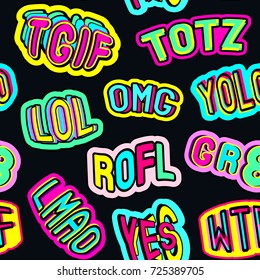 Colorful seamless pattern with patches, stickers, badges, pins with words "totz", "tgif", "yolo", "lol", "omg", "gr8", "rofl", "wtf", "lmao". Black background. Teen slang c abbreviations. 