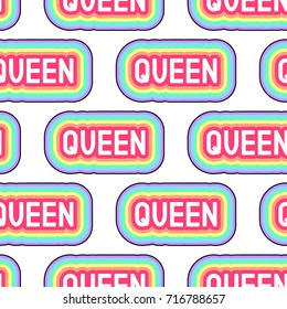 Colorful seamless pattern with rainbow patches, stickers, badges, pins with words "Queen". Quirky funny cartoon comic style. White background.
