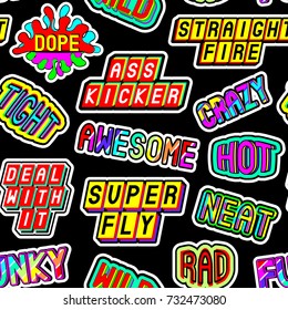 Colorful seamless pattern with slang words and phrases: dope, straight fire, funky, hot, deal with it, crazy, awesome, etc. Patches, badges, pins, stickers in 80s comic style. Black background. 