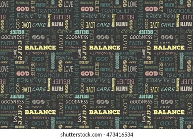 Colorful seamless pattern with words: love, peace, balance, happiness, faith, God, belief, care, goodness, tranquility, harmony. Vector illustration. Black background.