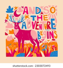 Colorful silhouette of a deer with  lettering and floral decor. Quote in english and so the adventure begins. Isolated vector object. Motivational illustration with text. Animals, wildlife, travel.