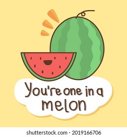 Colorful smiling watermelon with quote You are one in a melon. Fruit pun on yellow background