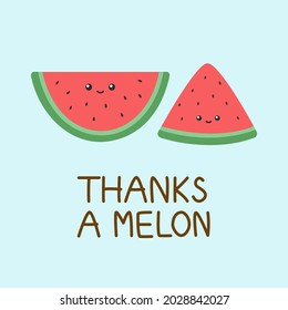 Colorful smiling watermelon slices with quote "Thanks a melon" on light blue background. Fruit pun for card design