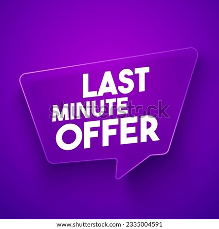 Colorful Speech Bubble Sign With Text Last Minute Offer
