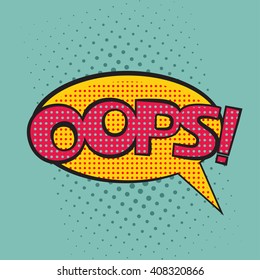 Colorful speech bubble with text Oops on a dots pattern backgrounds in pop-art retro style, vector
