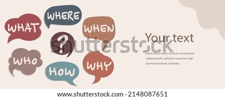 Colorful speech bubble with text Who What Where When Why How and question mark. Investigate analyze and solve various questions. Problem solving or brainstorming concept. Banner copy space