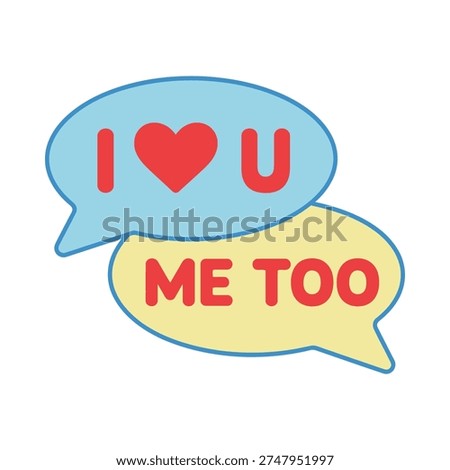 Colorful speech bubbles display affectionate messages of love and reciprocation