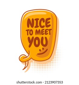 Colorful speech bubbles with Nice to meet you text. hand drawn design elements with halftone decorations and outlines. Vector illustration of doodle text banner