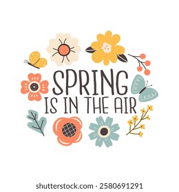 Colorful spring themed illustration with hand drawn flowers, leaves, berries, a butterfly, and the phrase Spring is in the Air in playful typography on a white background