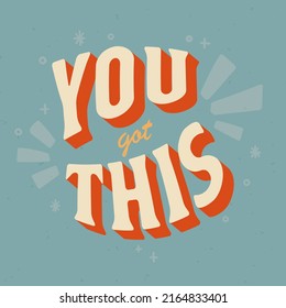 Colorful square poster. A stylish template for graphic prints on fabrics or T-shirts. Hand-drawn background. An illustration with an inscription. You got this.