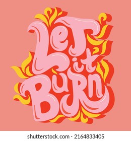 Colorful square poster. A stylish template for graphic prints on fabrics or T-shirts. Hand-drawn background. An illustration with an inscription. Let it burn.