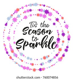 Colorful stars confetti and lettering design message. Christmas, new year celebration, birthday party, carnival or festival glamour design.
