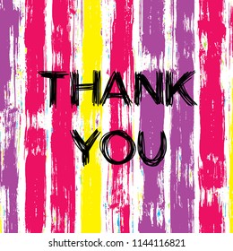 Colorful stripes on white background with cute text message centered. Yellow, pink, violet and red brush lines gift or holiday card or flyer with thanks written by black font. 