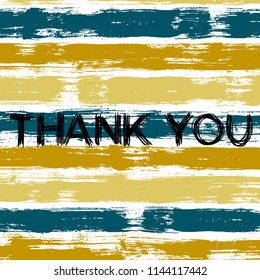 Colorful stripes on white background with cute text message centered. Brown, green, sandy and dark cyan brush lines gift or holiday card or flyer with thanks written by black font. 