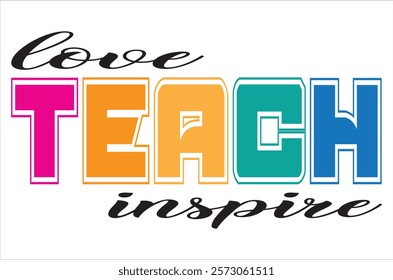 Colorful Teacher Shirt Svg,Back To School Shirt,First Day Of School,Kids Back To School Shirt,Teacher's Day Gift,Love Teacher Svg,Gift For Teachers,Happy Teacher's Day,Custom Teacher