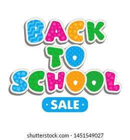 Colorful text Back to School isolated on white background. Bright multi-colored letters with patterns of stars, hearts, waves. Cartoon comic style. Design elements for cards, flyers or shop sales.
