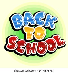 Colorful text Back to School on green round background. Bright multi-colored letters (red, yellow,  blue). Cartoon retro style. Design elements for cards, leaflets, flyers, envelopes, shop sales.