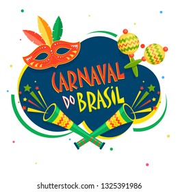 Colorful text Carnaval Do Brasil in Portuguese language with party popper, mask and maracas illustration for party celebration concept.