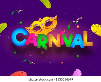 Colorful text of Carnival with party mask and feathers decorated on purple background. Can be used as banner or poster design.