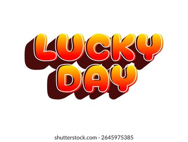 Colorful text design featuring the words Lucky Day in a bold, playful font with a gradient from red to orange and shadow effects.