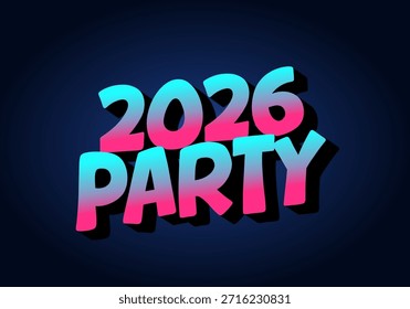 Colorful text design featuring the words 2026 PARTY in a bold, modern style against a dark background.
