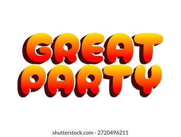 Colorful text design featuring the words Great Party in a bold, playful font with a gradient from yellow to orange.