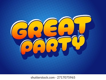 Colorful text graphic featuring the words Great Party in a playful font on a blue background