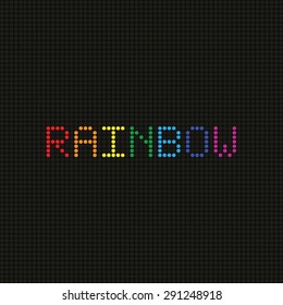 Colorful text of rainbow on led screen
