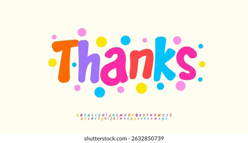 Colorful thank you message in playful kids style letters with dotted background. Ideal for subscribers greeting card, alphabet poster, logo headline, or fun design font. Vector illustration.