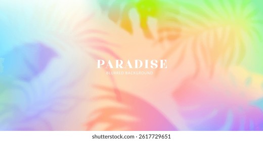 Colorful tropical blurred background with soft gradients and tropical leaf silhouettes. Ideal for summer, vacation, paradise, or beach themed designs. Bright, dreamy, and relaxing aesthetic.