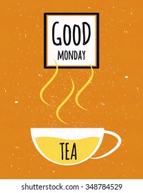 Colorful typographic poster with wishes good Monday and the week starts with a Cup of Ceylon tea on textured old paper background. Vector illustration