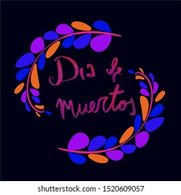 Colorful typographic template surounded by ornamental flowers. Symbol representative of Mexico's Day of the Dead celebration. Cultural festival of Mexico. Isolated motive on black black background.