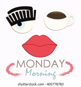 Colorful typographic Vector poster with a cup of coffee, Red lips and a female eye. Vector illustration. Text 'Monday Morning'.