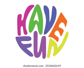 Colorful Typography of Phrase HAVE FUN in Bold Text Isolated on White Background. Concept of Playful Design, Modern Letter Art, Positive Message. Design element, Print, Poster, Greeting Card