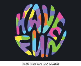 Colorful Typography of Phrase HAVE FUN in Bold Text Isolated on Black Background. Concept of Playful Design, Modern Letter Art, Positive Message. Design element, Print, sticker, Poster