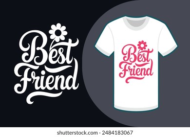 A colorful typography T-shirt with the text Best Friends in calligraphy style on a white background featuring a round flower in the right corner